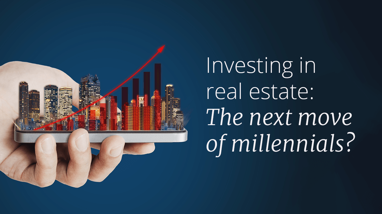 Why Millennials Prefer Investing in Real Estate?
